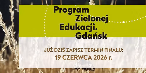Fina\u0142 3. edycji Programu Zielonej Edukacji. Gda\u0144sk