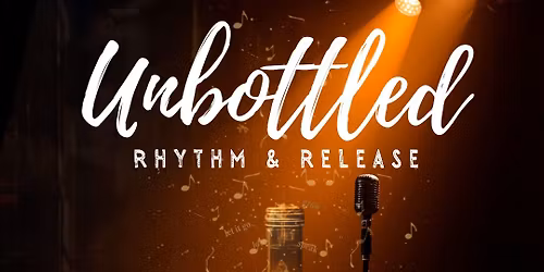 Unbottled: Rhythm and Release