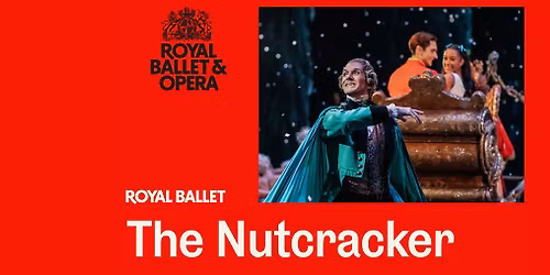 Royal Ballet & Opera 2025-26 - The Royal Ballet: The Nutcracker (Encore)