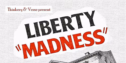 Liberty Madness: Scenes from a Revolution