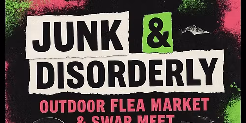 Junk & Disorderly: Outdoor Flea Market & Swap Meet