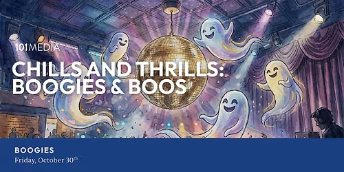 CHILLS AND THRILLS: Boogies & Boos