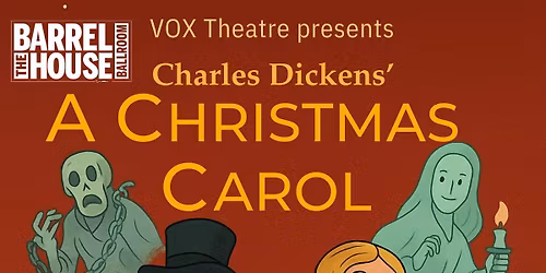 VOX THEATRE PRESENTS \u2026 CHARLES DICKENS\u2019 A CHRISTMAS CAROL