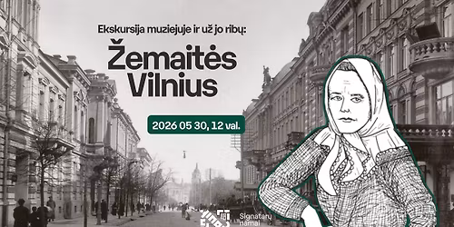 Ekskursija muziejuje ir u\u017e jo rib\u0173: \u017demait\u0117s Vilnius