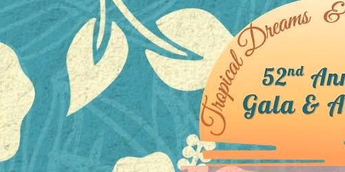 Tropical Dreams & Bright Futures 52nd Annual Gala & Auction