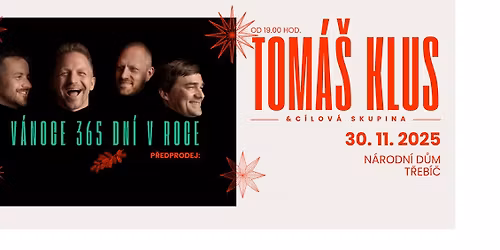 TOM\u00c1\u0160 KLUS & C\u00cdLOV\u00c1 SKUPINA \u201eV\u00e1noce 365 dn\u00ed v roce\u201c