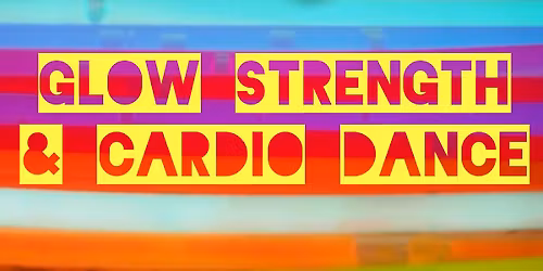 GLOW Strength & Cardio Dance