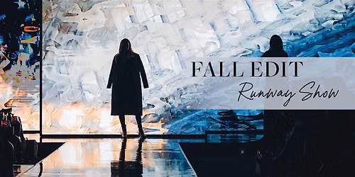 Fall Edit Runway Show