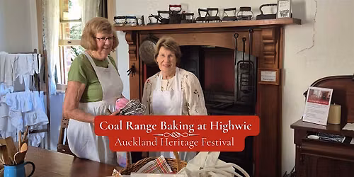 Coal Range Baking at Highwic | Auckland Heritage Festival