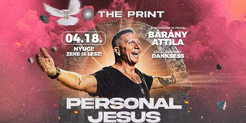 PERSONAL JESUS \u271d\ufe0e w\/B\u00c1R\u00c1NY ATTILA \u2022 04.18. \u2022 The PRINT, Szombathely
