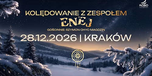 KRAK\u00d3W \u01c0 28.12.2026 \u01c0 Kol\u0119dowanie z zespo\u0142em Enej \u01c0 Go\u015bcinnie: Szymon Chyc-Magdzin