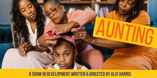 Reclaim Festival: Aunting \u2013 A Show in Development