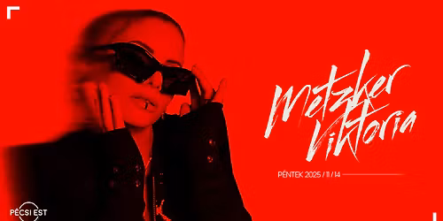 METZKER VIKT\u00d3RIA \u2605 P\u00e9csi Est