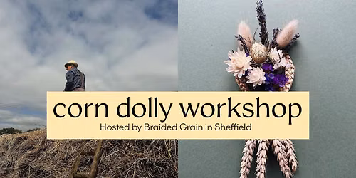 Corn Dolly - Harvest Favour craft Workshop, Sheffield hosted by Braided Grain 