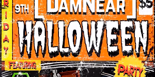 DamNear, Phelocipastor, Ghoulbox plus Rodney and the Cressels!
