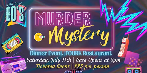 I Love The 80s To Death - Murder Mystery Dinner Event