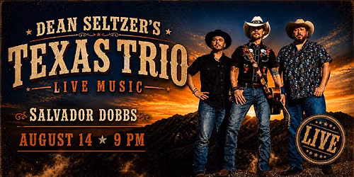 Dean Seltzer's Texas Trio - Cocktails & Country at Salvador Dobbs