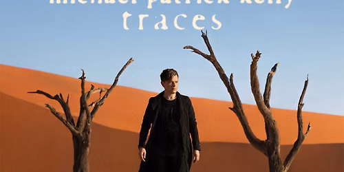 MICHAEL PATRICK KELLY | Traces Summer Tour 2026