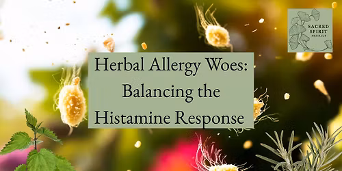 Herbal Allergy Woes: Balancing a Histamine Response
