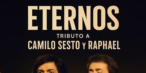 ETERNOS: Tributo a Camilo Sesto y Raphael en Espacio Broadway