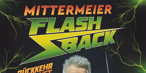 Michael Mittermeier  \u2022 FLASHBACK \u2013 Die R\u00fcckkehr der Zukunft \u2022 Hamburg