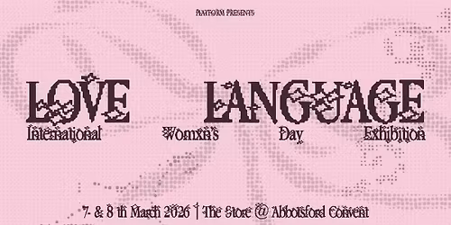 Love Language: International Womxn\u2019s Day Art Exhibition at Abbotsford Convent | Platform Presents