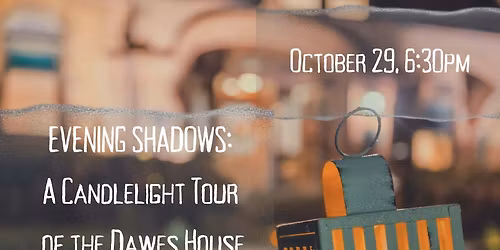 Evening Shadows Candlelight Tour of the Dawes House