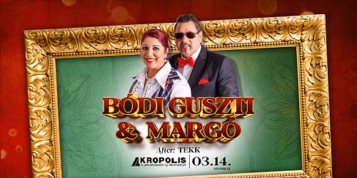 B\u00d3DI GUSZTI & MARG\u00d3 \u2022 After: Tekk | Akropolis 03.14.szombat