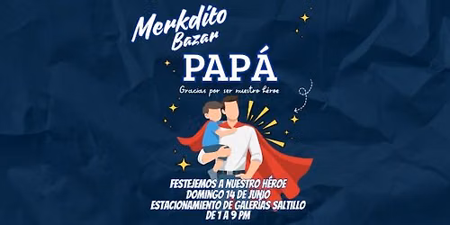 Merkdito Bazar... Pap\u00e1 mi S\u00faper H\u00e9roe