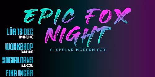 Epic Fox Night - 13 December
