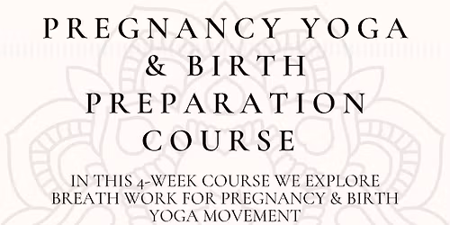 Pregnancy Yoga & Birth Preparation