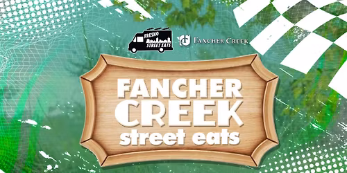 Fancher Creek Street Eats