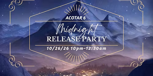 ACOTAR 6 Midnight Release Party
