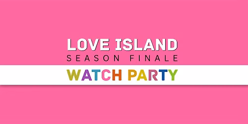 Love Island Finale Watch Party @ GP Greenwich Village