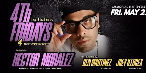 "4Th FRIDAYS" (4 yr. Anniversary) | feat. Hector Moralez @ThePartisan 05\/22