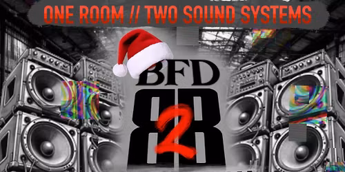 Dis-funktional Sounds & Monolith Audio presents !BFD B2B SOUNDCLASH! (MAD FRIDAY)