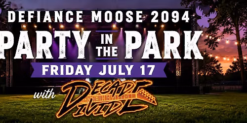 Defiance Moose PARTY IN THE PARK 2026