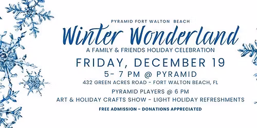 PYRAMID FWB WINTER WONDERLAND - A FAMILY & FRIENDS HOLIDAY CELEBRATION