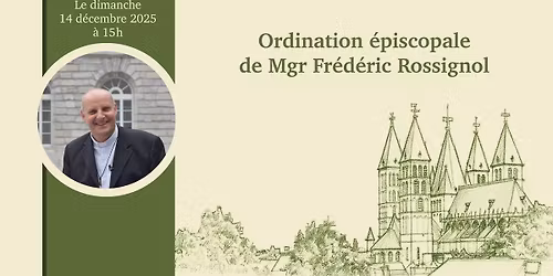 Ordination \u00e9piscopale de Mgr Fr\u00e9d\u00e9ric Rossignol