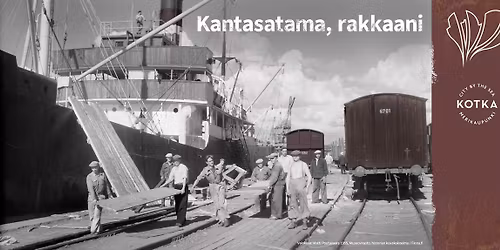 Kantasatama, rakkaani. HaminaKotka Satama NYT!