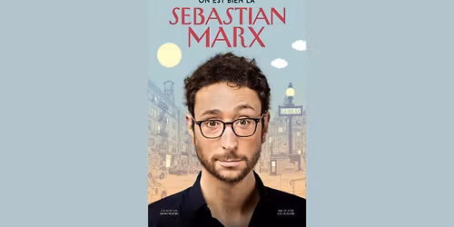 Sebastian MARX - Nouveau spectacle 