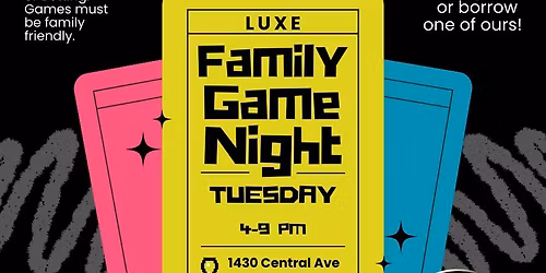 Family Game Night @ Luxe