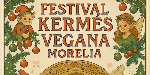 Festival Kerm\u00e9s vegana Morelia -Diciembre