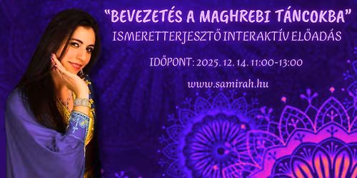 "Bevezet\u00e9s A Maghrebi T\u00e1ncokba" Interakt\u00edv El\u0151ad\u00e1s