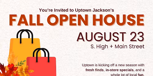 \ud83c\udf41Fall Open House in Uptown Jackson
