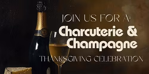 Champagne and Charcuterie, Resident event!