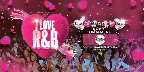 I LOVE R&B PARTY - Omaha, NE