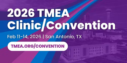 2026 TMEA Clinic\/Convention