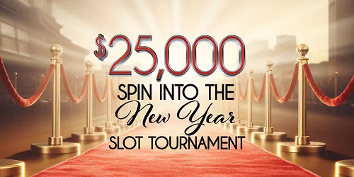 $25,000 Spin into the New Year Slot Tournament