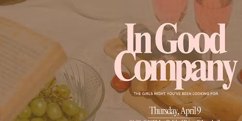 In Good Company: Your New Favorite Girls Night